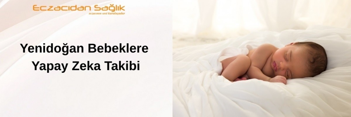 Yenidoğan Bebeklere Yapay Zeka Takibi