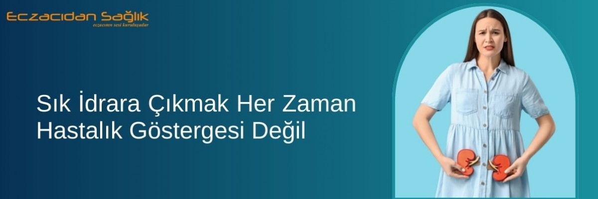 Sık İdrara Çıkmak Her Zaman Hastalık Göstergesi Değil