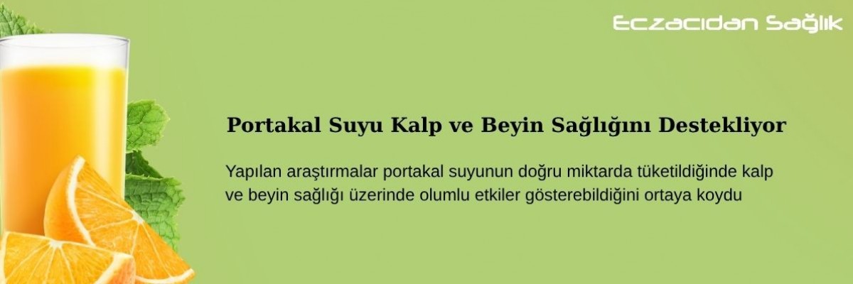 Portakal Suyu Kalp ve Beyin Sağlığını Destekliyor