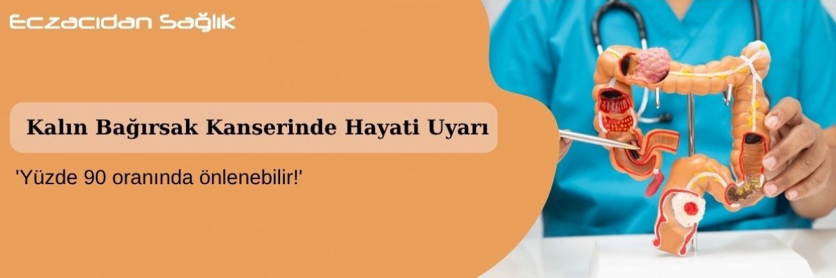 Kalın Bağırsak Kanserinde Hayati Uyarı