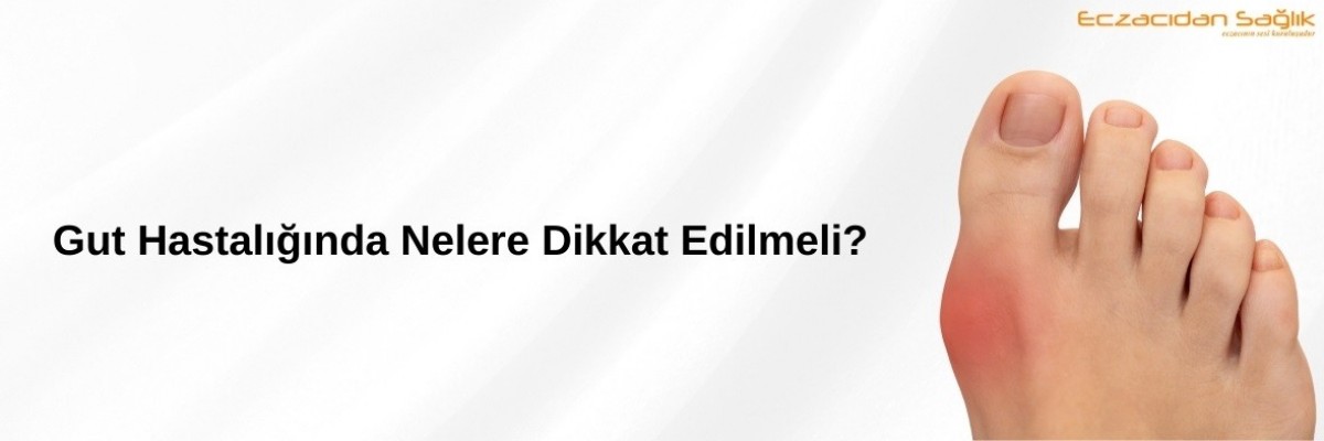 Gut Hastalığında Nelere Dikkat Edilmeli?
